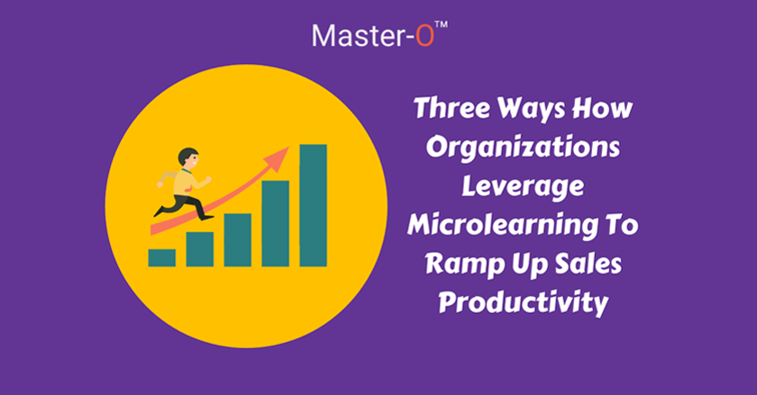 Three Ways How Organizations Should Leverage Microlearning To Ramp Up ...